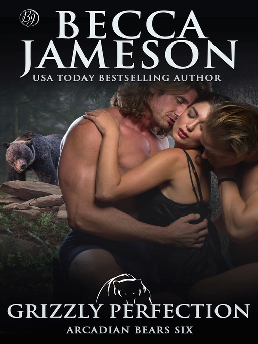 Title details for Grizzly Perfection by Becca Jameson - Available